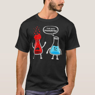 Camiseta Acho que está exagerando na Química do Nerd Engraç