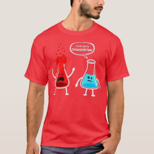Camiseta Acho que está exagerando na Química do Nerd Engraç