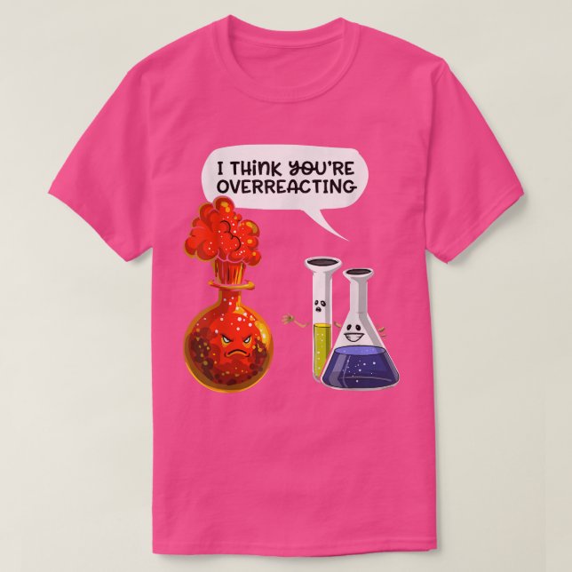 Camiseta Acho que está exagerando - Química de Nerd engraça (Frente do Design)