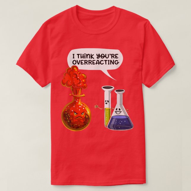 Camiseta Acho que está exagerando - Química de Nerd engraça (Frente do Design)