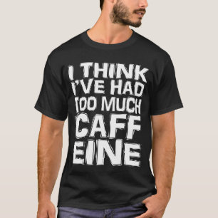 Camiseta Acho que já tive muito café