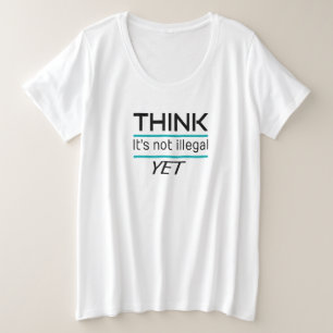 Camiseta ACHO que não é ilegal AINDA Engraçado Sarcásti