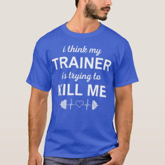 Camiseta ACHO QUE O MEU TREINADOR ESTÁ TENTANDO ME MATAR me