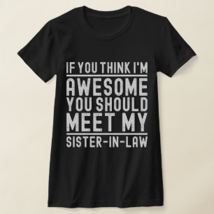 Camiseta Acho que sou incrível que deves conhecer a minha i