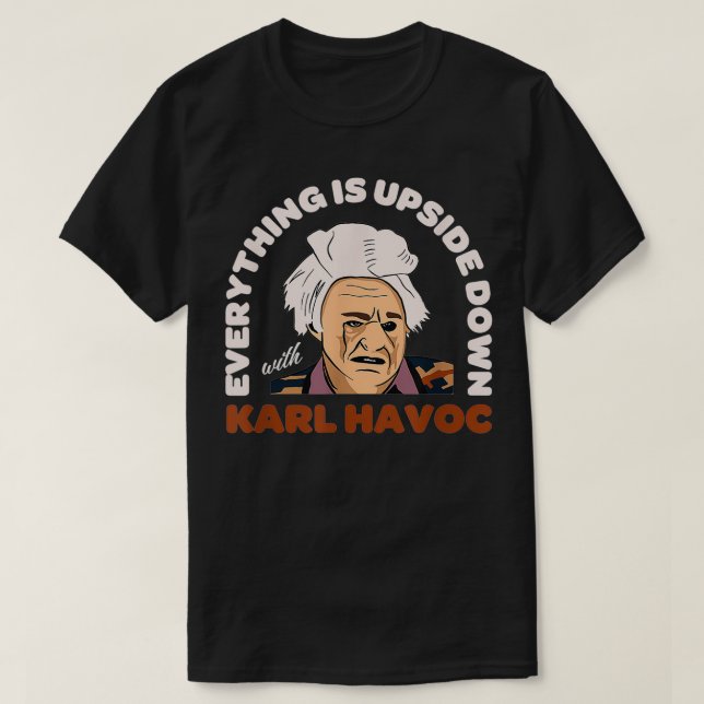 Camiseta Acho Que Você Deveria Deixar Karl Havoc  (Frente do Design)