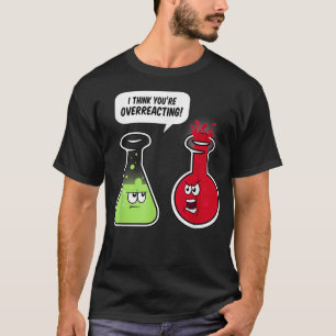 Camiseta Acho que você está exagerando, professor de ciênci