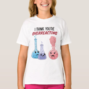 Camiseta Acho que você está exagerando - Química Engraçada