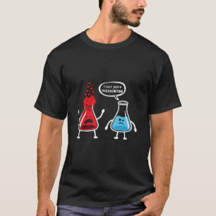 Camiseta Acho Que Você Está Exagerando - Química Engraçada 