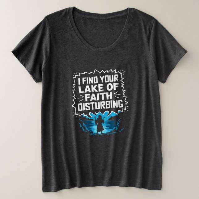 Camiseta Acho Sua Falta de Fé Perturbadora (Frente do Design)