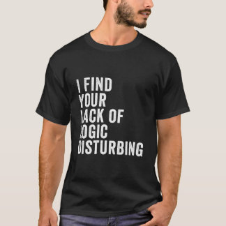 Camiseta Acho Sua Falta de Lógica Perturbadora