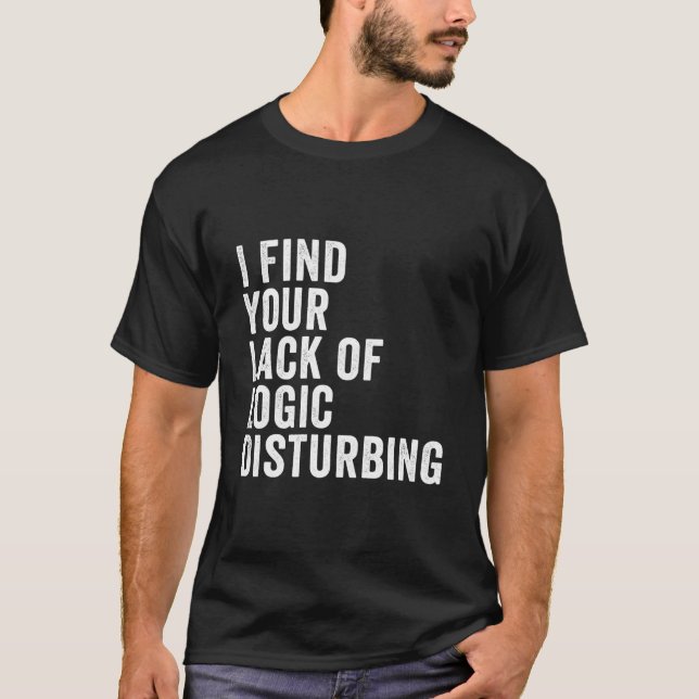 Camiseta Acho Sua Falta de Lógica Perturbadora (Frente)