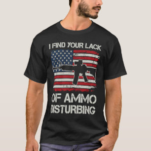 Camiseta Acho Sua Falta De Munição Perturbadora AR15 USA