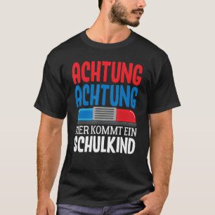 Camiseta Achtung Achtung Hier Kommt Ein Schulkind Polizei
