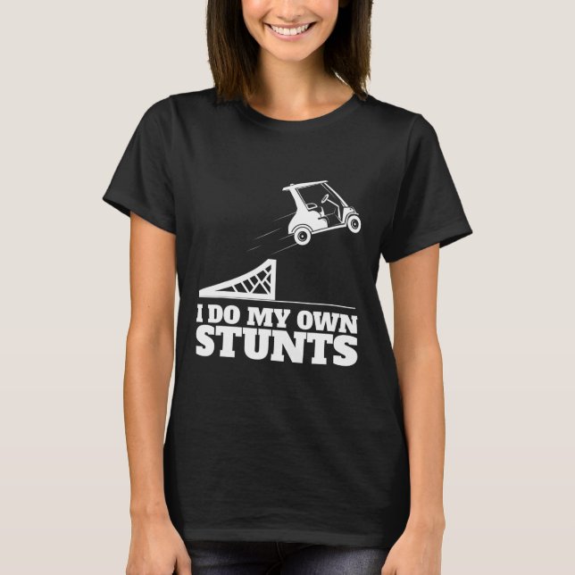 Camiseta Acidente de Carrinho de Golfe Eu Faço Meus Próprio (Frente)