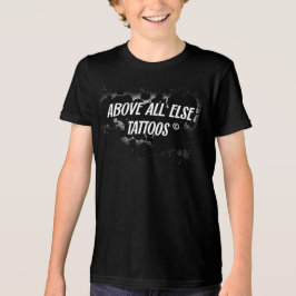 Camiseta Acima de todas as outras tatuagens