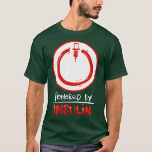 Camiseta Acionada por Insulin Funny Insulin Quote para Tipo