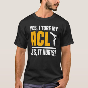 Camiseta Acl Cirurgia Tore Knee Sim, dói a reconstrução