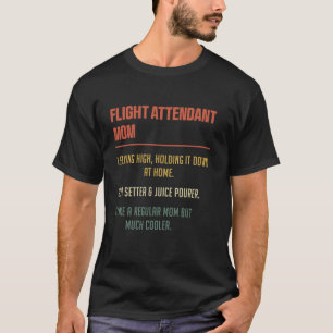 Camiseta Acompanhante de Voo Mãe Citação Engraçada Vida de