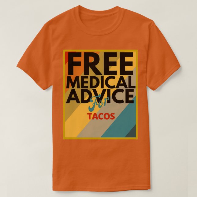 Camiseta Aconselhamento Médico Gratuito para Tacos Presente (Frente do Design)