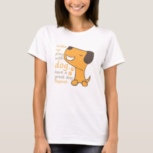 Camiseta acordar, brinca com cão, tenha excelente dia, repi