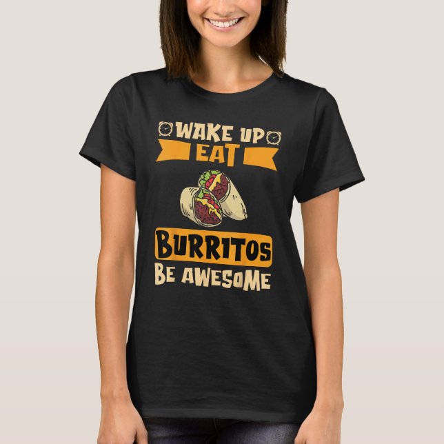Camiseta Acordar Comer Burritos Seja Incrível (Frente)