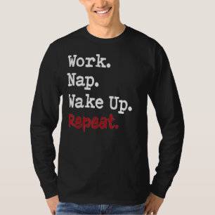 Camiseta Acordar Do Nap De Trabalho Repetir Sono Insônia Pr