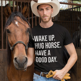 Camiseta Acordar Equestre Hug Horse Tenha Um Bom Dia