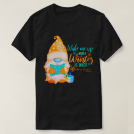 Camiseta ACORDAR-ME QUANDO O INVERNO ESTIVER ACIMA DO Gnomo