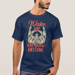Camiseta Acordar para cima e barba espetacular TSirt clássi