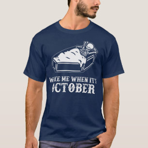 Camiseta Acorde-me Quando For Outubro Funny Halloween Premi