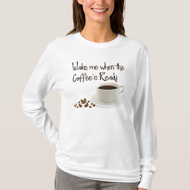 Camiseta Acorde-me quando o café pronto (Frente)