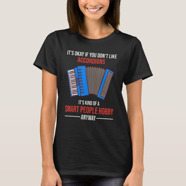 Camiseta Acordeão É Um Hobby De Pessoas Inteligentes De Qua (Frente)