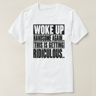 Camiseta Acordou Bonito Novamente Dito Divertido