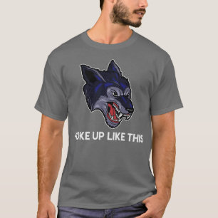 Camiseta Acordou Como Este Lobo Irritado