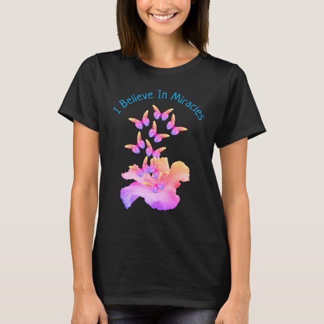 Camiseta Acredita Em Milagres Borboletas De Flor Hibiscus (Frente)