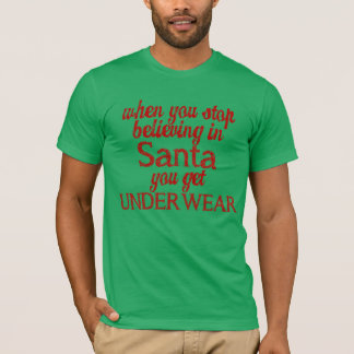 Camiseta Acreditar no Papai Noel ou ganhar cueca