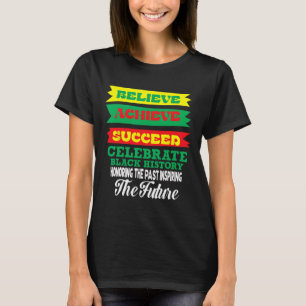 Camiseta Acredite Alcance Sucesso Celebre a História Negra