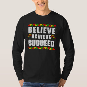 Camiseta Acredite Alcance Sucesso Orgulho Negro Negro Educa
