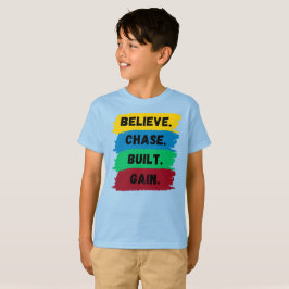 Camiseta Acredite, Chase, Construído, ganhe o slogan motiva
