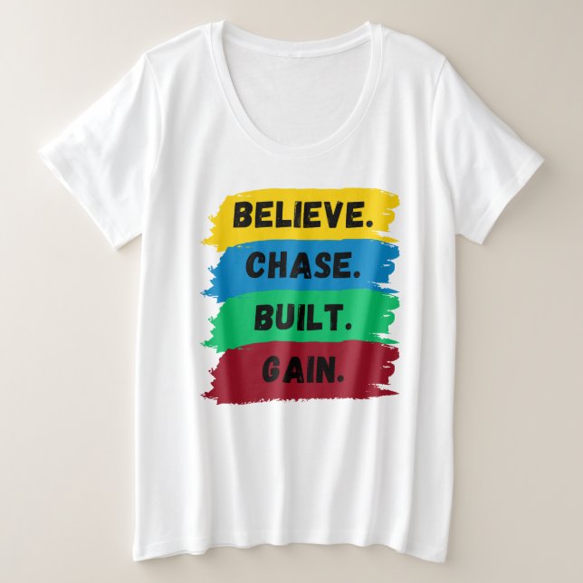 Camiseta Acredite, Chase, Construído, ganhe o slogan motiva (Frente do Design)