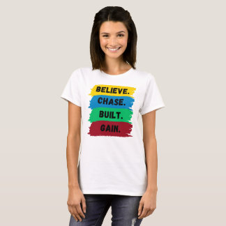 Camiseta Acredite, Chase, Construído, ganhe o slogan motiva