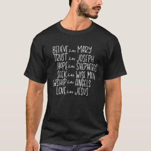 Camiseta Acredite Como Mary Confie Como Joseph Hope Como Sh
