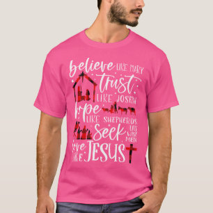 Camiseta Acredite Como Mary Confie Como Joseph Hope Como Sh
