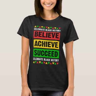 Camiseta Acredite em alcançar sucesso histórico negro mês d