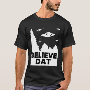 Camiseta Acredite Em Dat Engraçado Alienígena Ufo