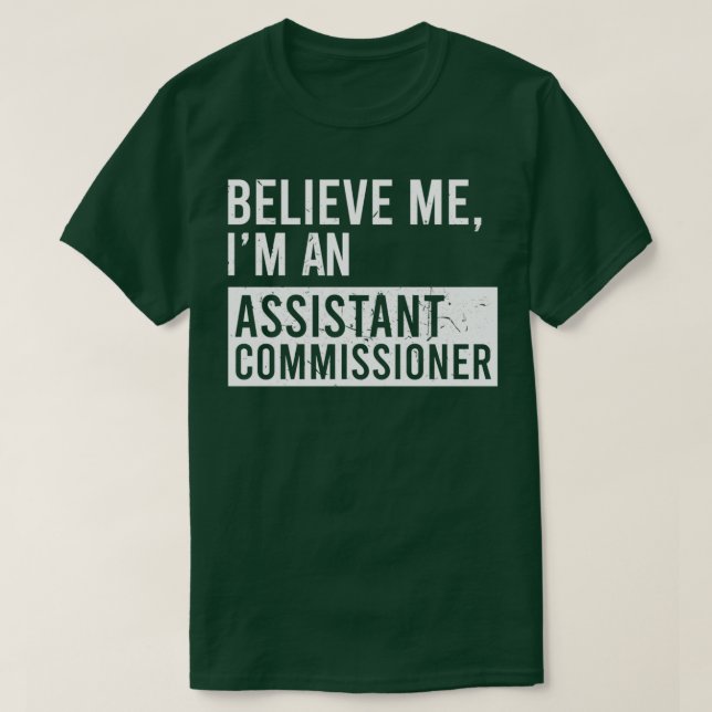 Camiseta Acredite Em Mim Um Comissário Assistente Funny Ret (Frente do Design)