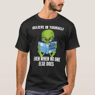 Camiseta Acredite em si mesma Alienígena - Marte Marte Mart
