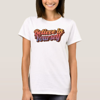 Camiseta Acredite em si mesmo