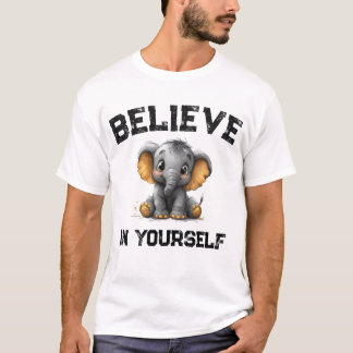 Camiseta "Acredite em Si Mesmo"