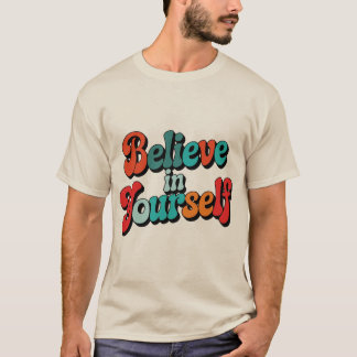Camiseta Acredite Em Si Mesmo Citação Motivacional Retro Ti